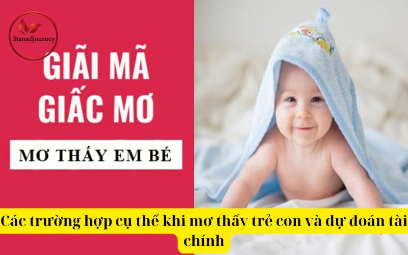 Các trường hợp cụ thể khi mơ thấy trẻ con và dự đoán tài chính