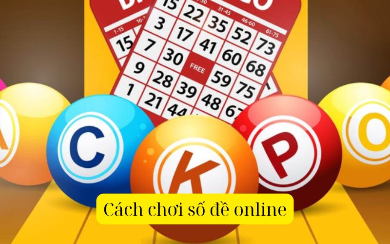 Cách chơi số đề online