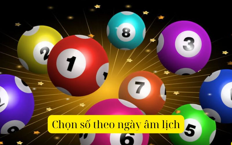 Chọn số theo ngày âm lịch