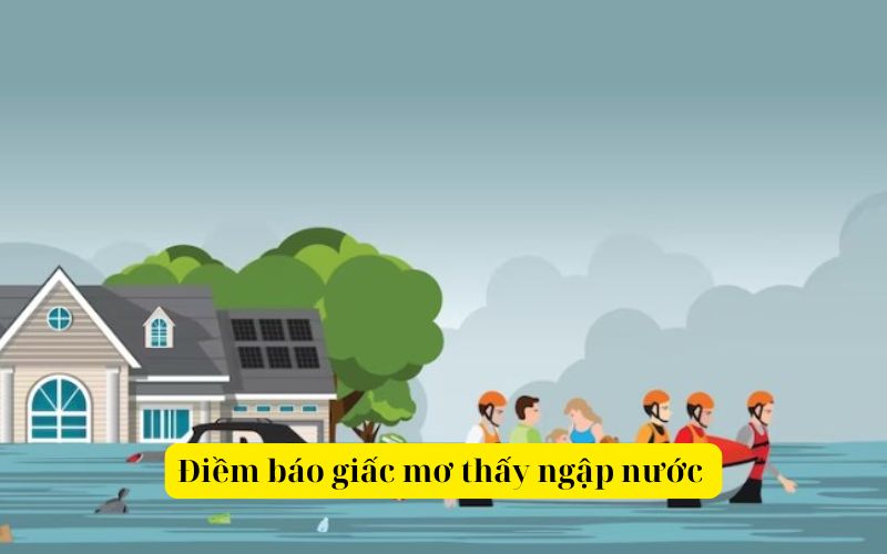 Điềm báo của giấc mơ thấy ngập nước