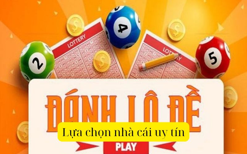 Lựa chọn nhà cái uy tín