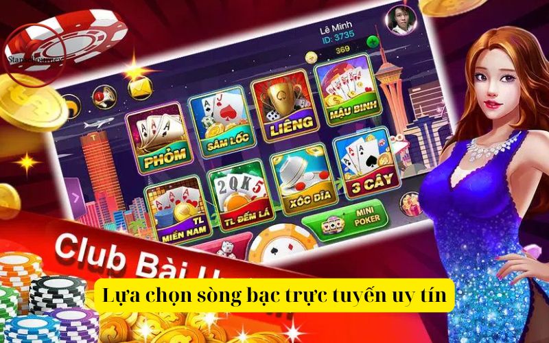 Lựa chọn sòng bạc trực tuyến uy tín