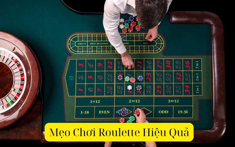 Mẹo Chơi Roulette Hiệu Quả