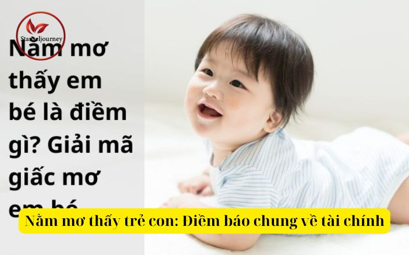Nằm mơ thấy trẻ con Điềm báo chung về tài chính