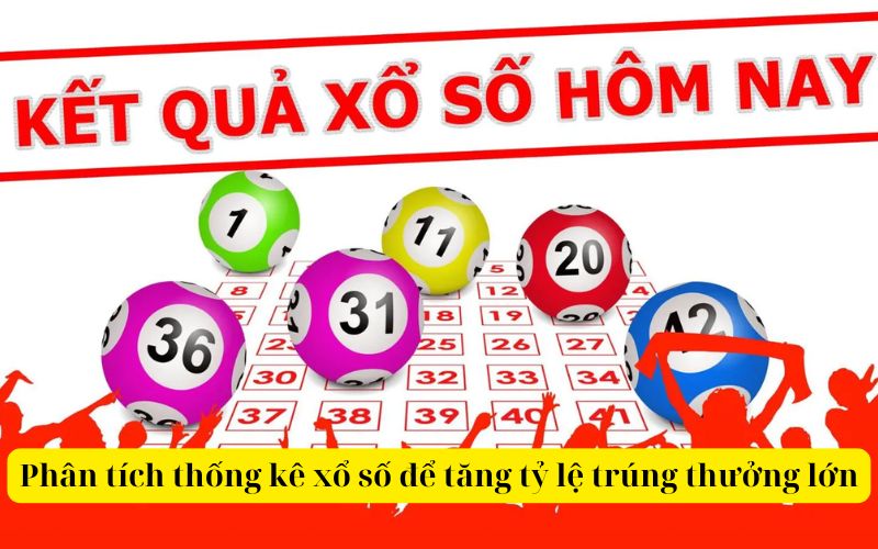 Phân tích thống kê xổ số để tăng tỷ lệ trúng thưởng