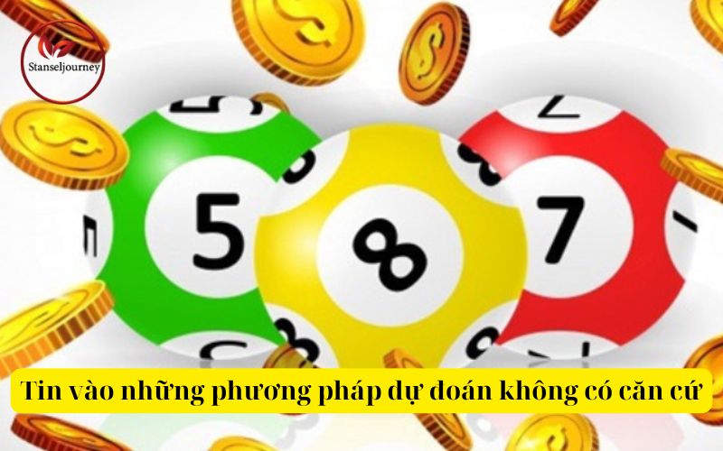 Tin vào những phương pháp dự đoán không có căn cứ