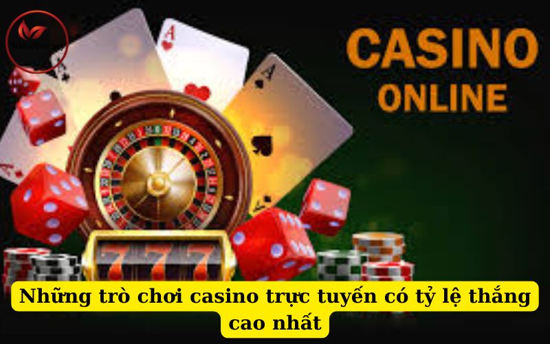 Những trò chơi casino trực tuyến có tỷ lệ thắng cao nhất