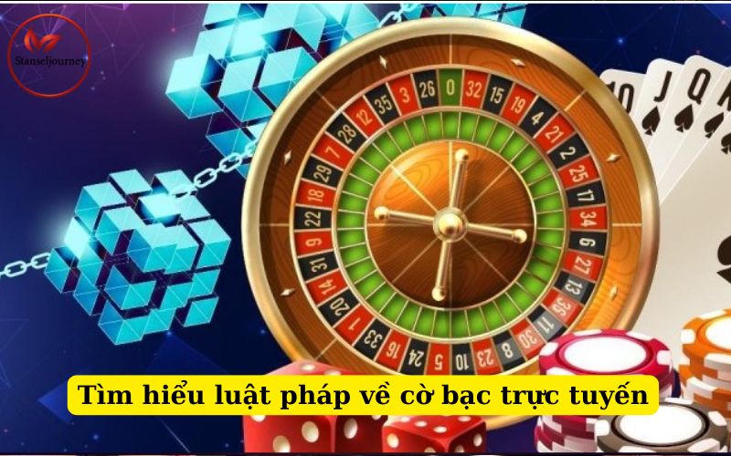 Tìm hiểu luật pháp về cờ bạc trực tuyến