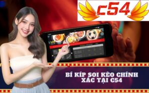 Bí Kíp Soi Kèo Chính Xác Tại c54
