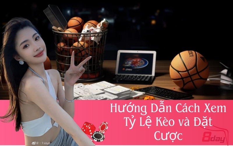 Hướng Dẫn Cách Xem Tỷ Lệ Kèo và Đặt Cược