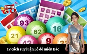 12 cách suy luận Lô đề miền Bắc