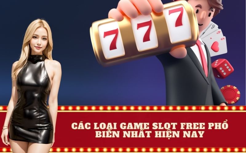 Các Loại Game Slot Free Phổ Biến Nhất Hiện Nay