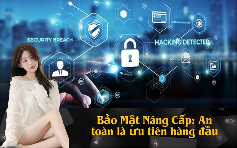 Bảo Mật Nâng Cấp An toàn là ưu tiên hàng đầu