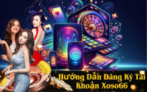 Hướng Dẫn Đăng Ký Tài Khoản Xoso66