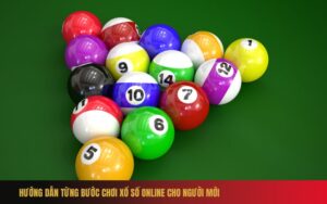 Hướng Dẫn Từng Bước Chơi Xổ Số Online Cho Người Mới