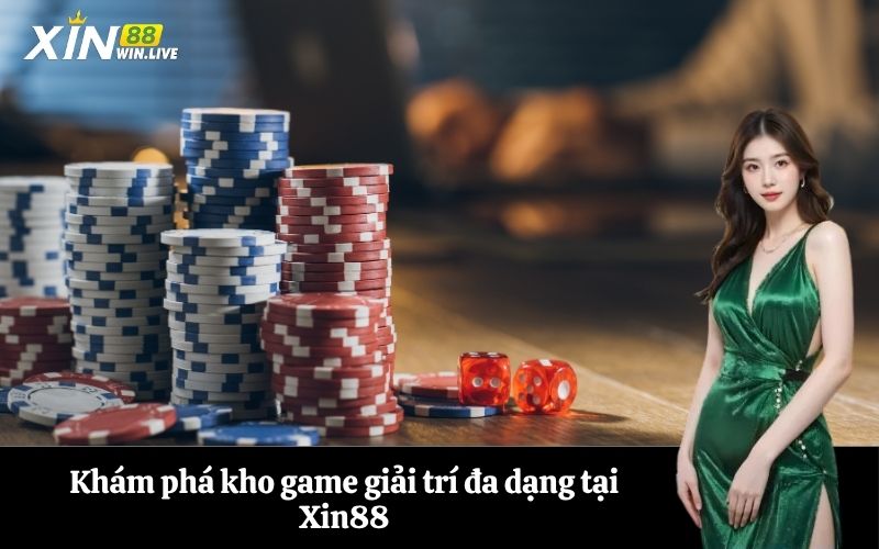 Khám phá kho game giải trí đa dạng tại Xin88