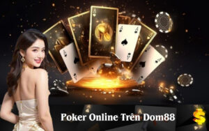 Poker Online Trên Dom88