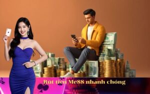 Rút tiền Me88 nhanh chóng