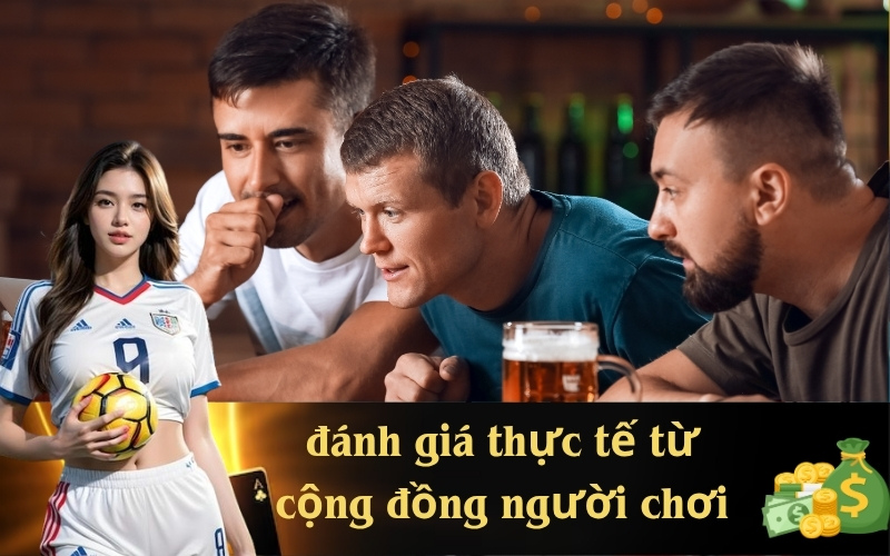 đánh giá thực tế từ cộng đồng người chơi