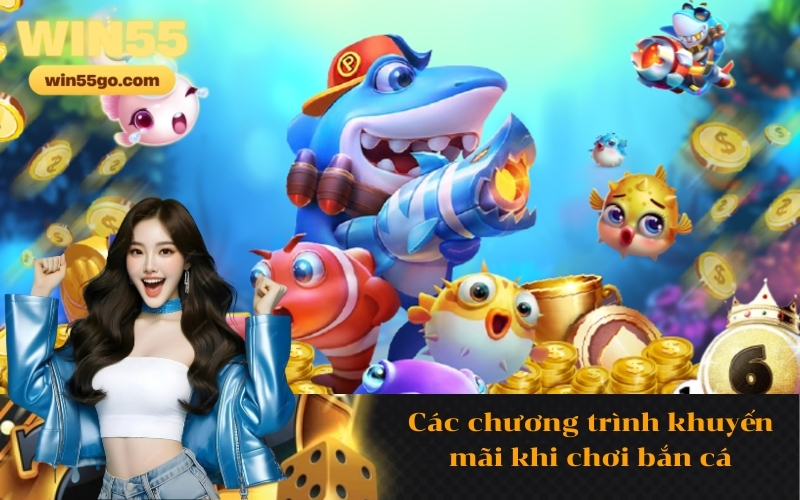 Các chương trình khuyến mãi khi chơi bắn cá