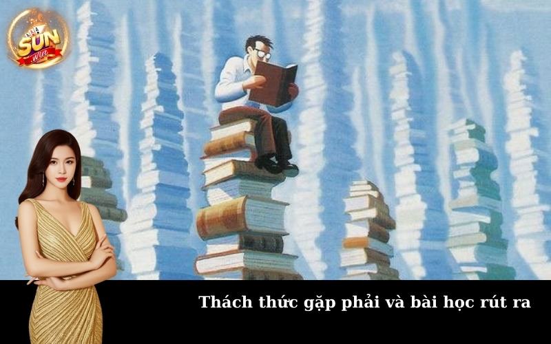 Thách thức gặp phải và bài học rút ra