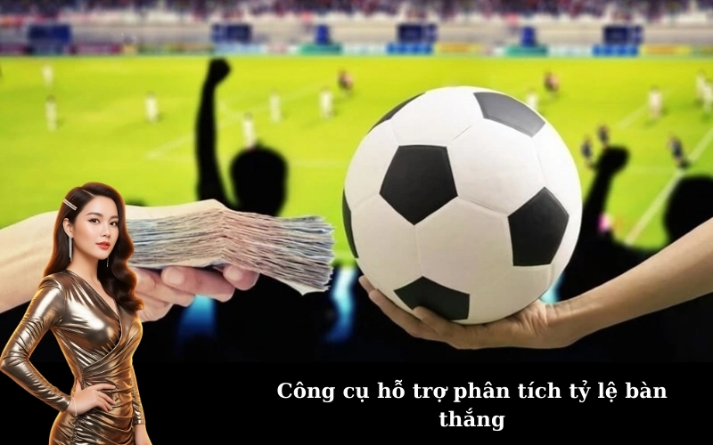 Công cụ hỗ trợ phân tích tỷ lệ bàn thắng
