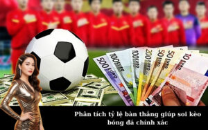 Phân tích tỷ lệ bàn thắng giúp soi kèo bóng đá chính xác
